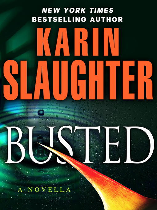 Title details for Busted by Karin Slaughter - Available